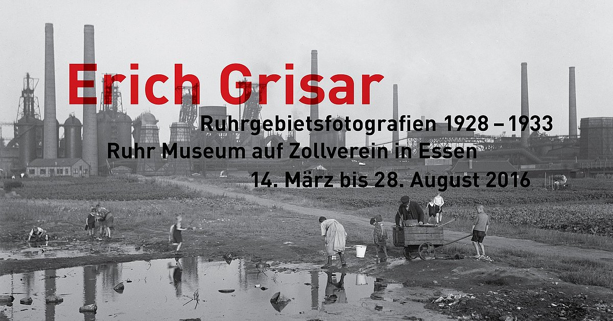Archiv 2016 Erich Grisar. Ruhrgebietsfotografien 1928 1933 Ruhr Museum