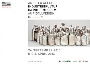 Plakat zur Ausstellung "Arbeit & Alltag. Industriekultur im Ruhr Museum"  Plakat zur Ausstellung "Arbeit & Alltag. Industriekultur im Ruhr Museum"